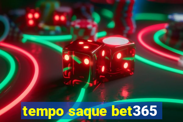 tempo saque bet365