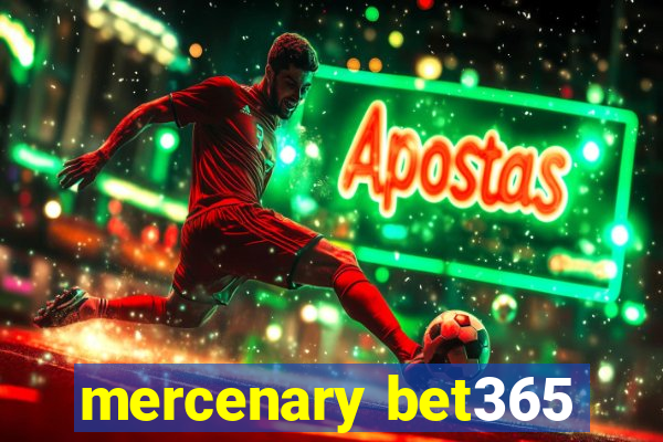 mercenary bet365