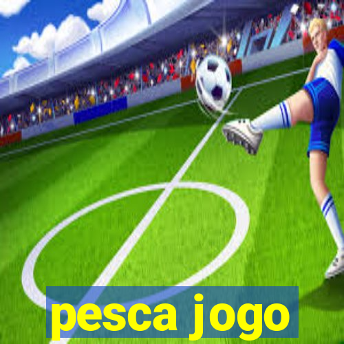 pesca jogo