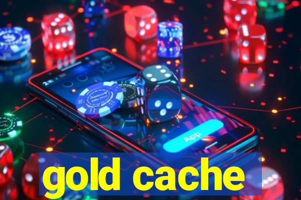 gold cache