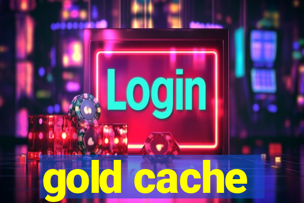 gold cache