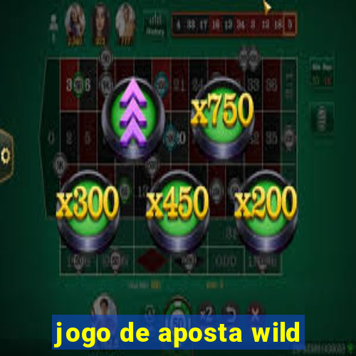 jogo de aposta wild