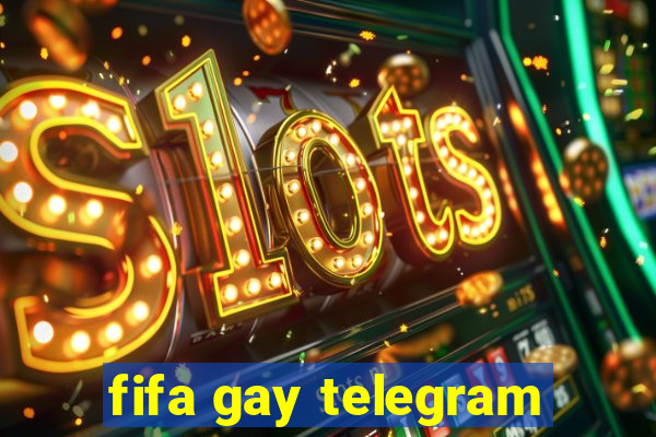 fifa gay telegram