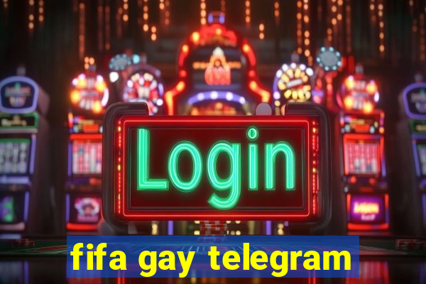 fifa gay telegram