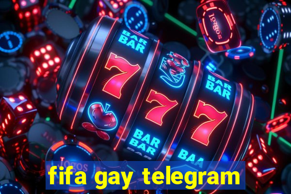 fifa gay telegram