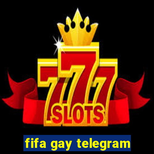 fifa gay telegram