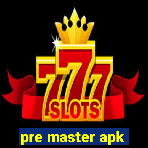 pre master apk