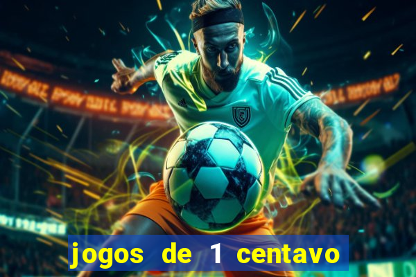 jogos de 1 centavo no pixbet