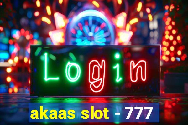 akaas slot - 777