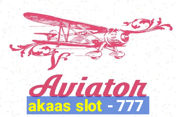 akaas slot - 777