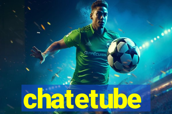 chatetube