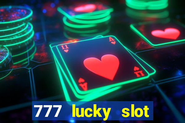 777 lucky slot online casino