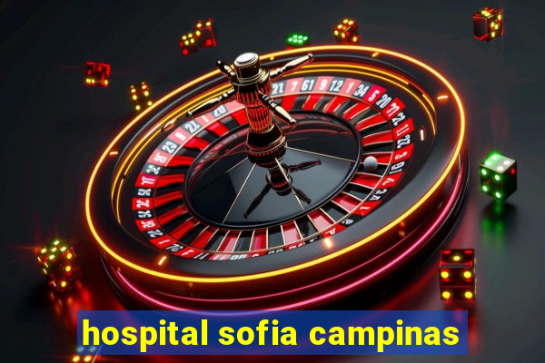 hospital sofia campinas