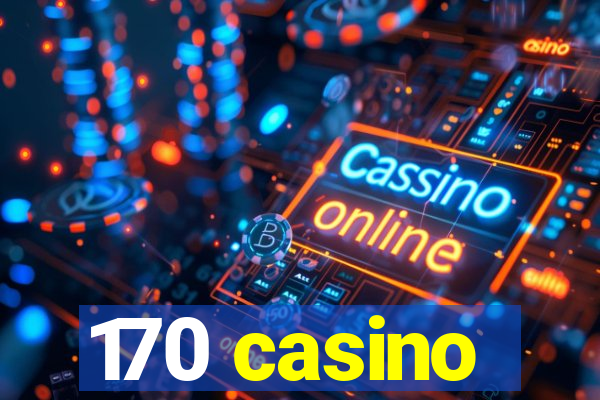 170 casino