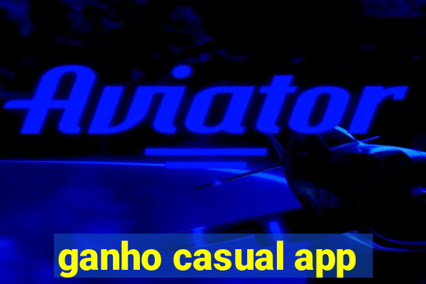 ganho casual app