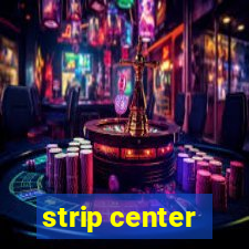 strip center