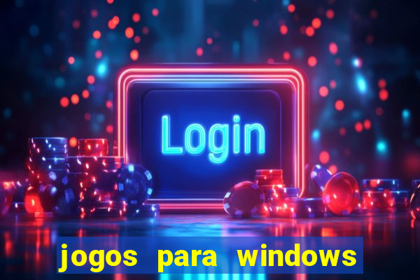 jogos para windows 7 download