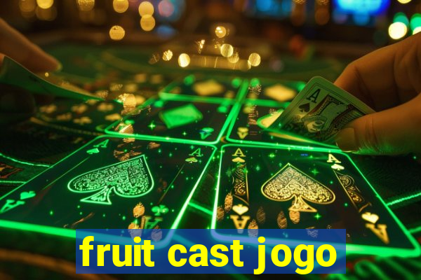 fruit cast jogo