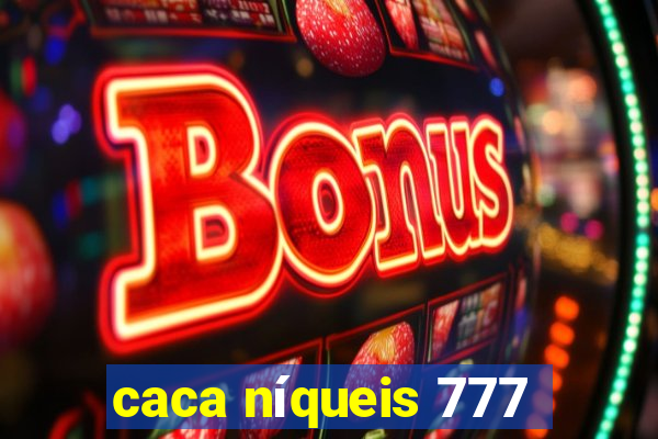 caca níqueis 777