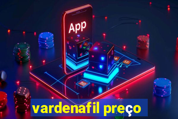 vardenafil preço