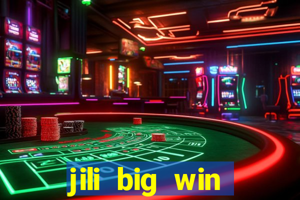 jili big win casino slots