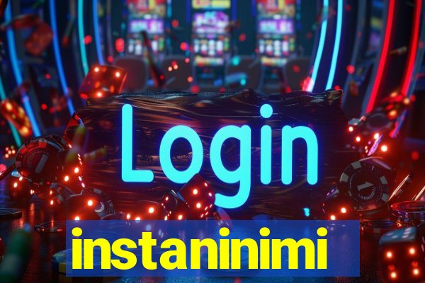 instaninimi