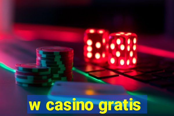 w casino gratis