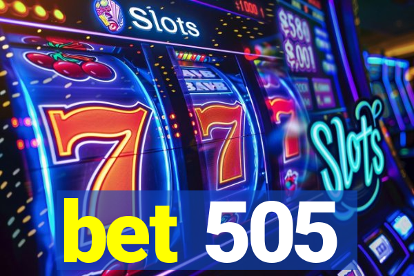 bet 505