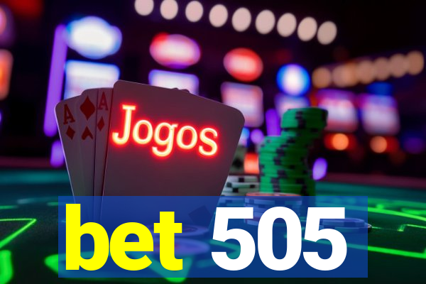 bet 505