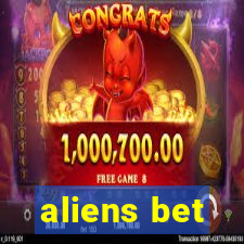 aliens bet