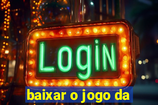 baixar o jogo da