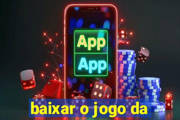 baixar o jogo da