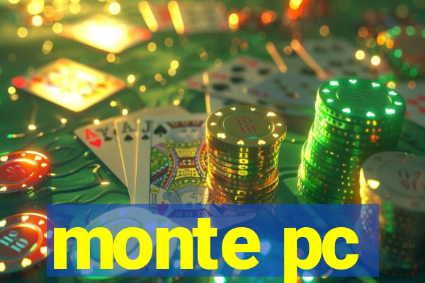 monte pc