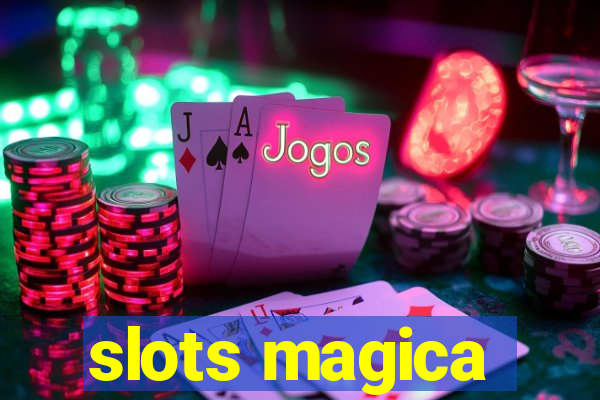 slots magica