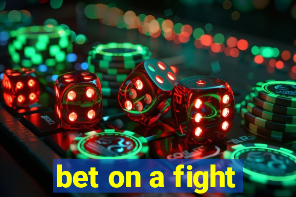 bet on a fight