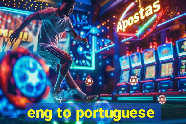 eng to portuguese