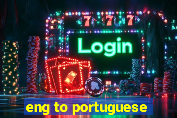 eng to portuguese