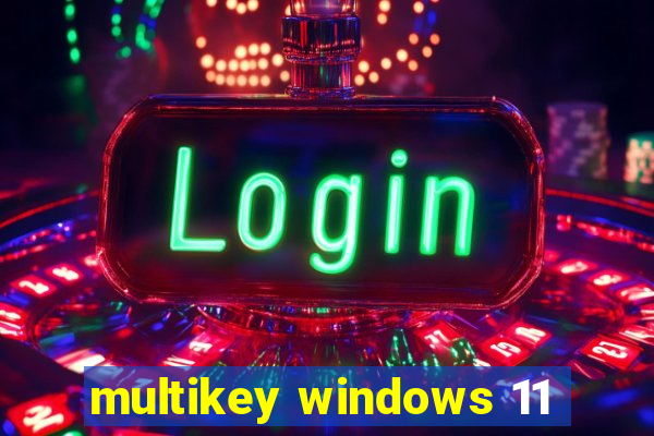 multikey windows 11