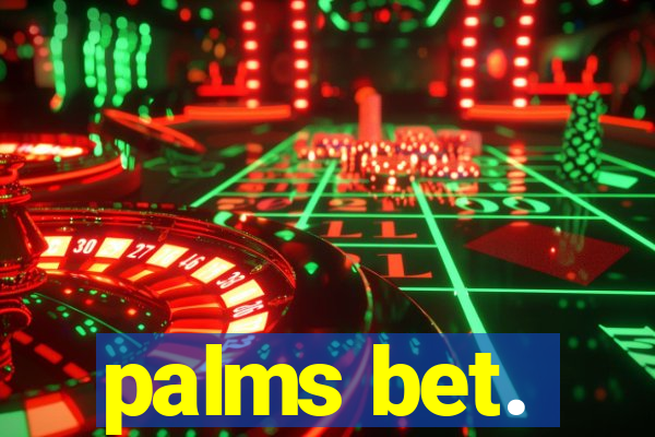 palms bet.