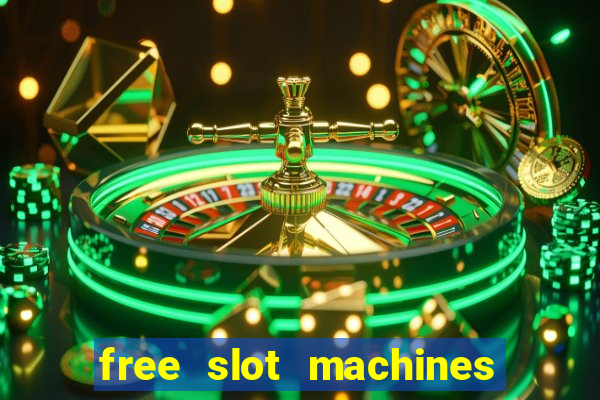 free slot machines with bonuses