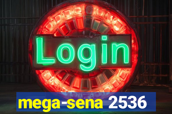 mega-sena 2536