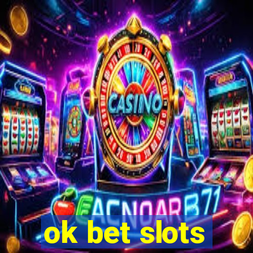 ok bet slots