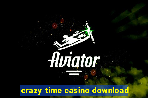 crazy time casino download