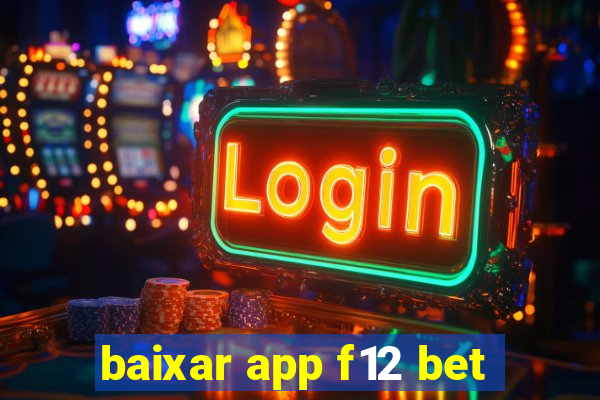 baixar app f12 bet