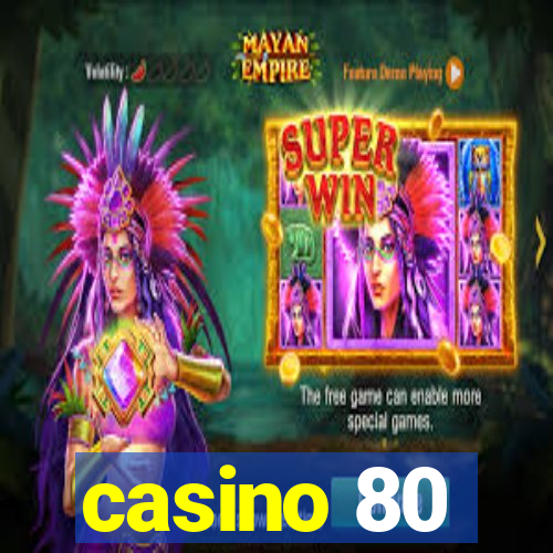 casino 80