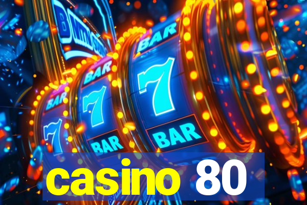 casino 80