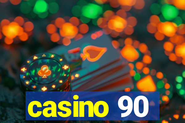 casino 90