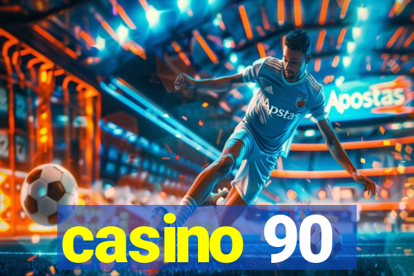 casino 90