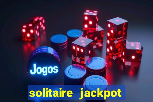 solitaire jackpot win real money