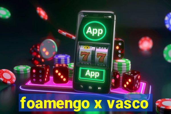 foamengo x vasco